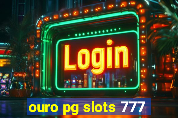 ouro pg slots 777